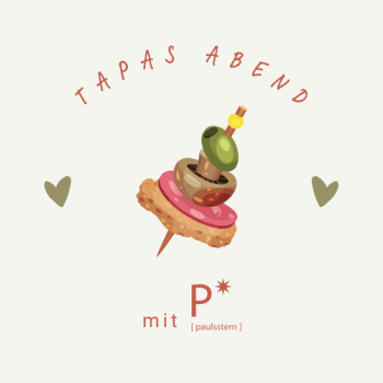 Tapas Abend a la paulsstern 21.05.2026 I Rechnung dient als Eintrittskarte