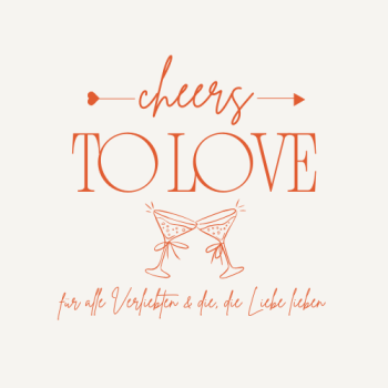CHEERS TO LOVE 14.02.2026 I Rechnung dient als Eintrittskarte