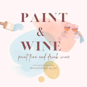 Paint & Wine mit Corinna Brincks 27.03.2026 I Rechnung dient als Eintrittskarte